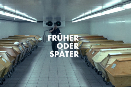 FRÜHER ODER SPÄTER (SOONER OR LATER)